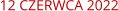 12 CZERWCA 2022