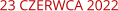 23 CZERWCA 2022